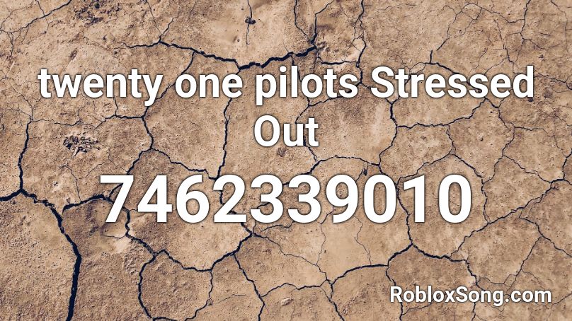 twenty one pilots  Stressed Out Roblox ID