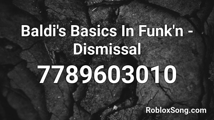 Baldi's Basics In Funk'n - Dismissal Roblox ID