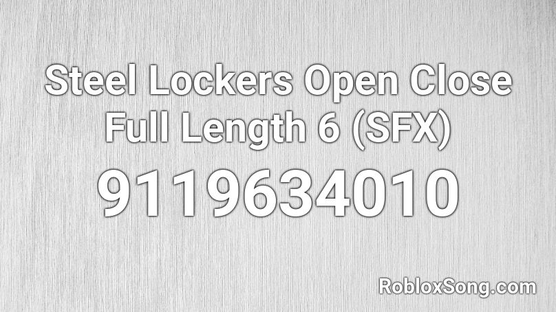 Steel Lockers Open Close Full Length 6 (SFX) Roblox ID