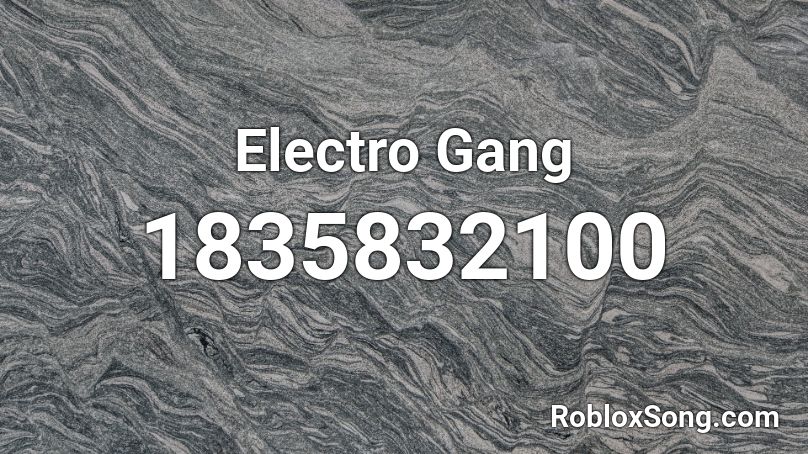 Electro Gang Roblox ID