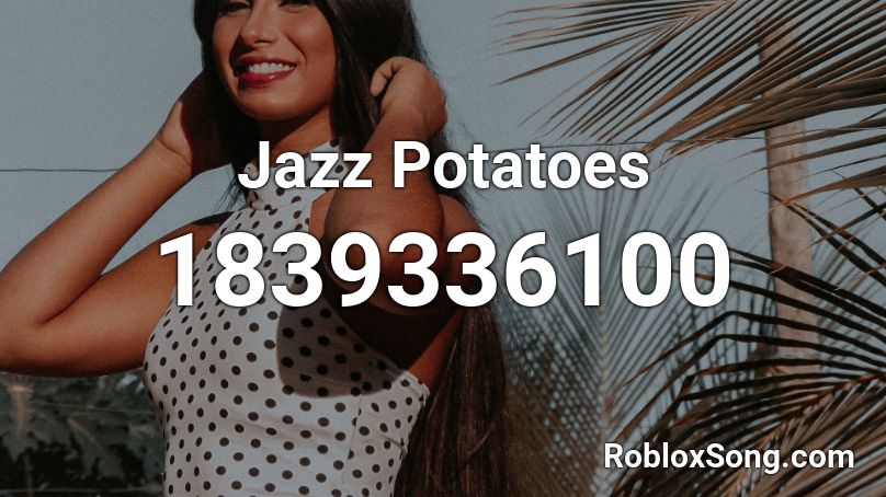 Jazz Potatoes Roblox ID