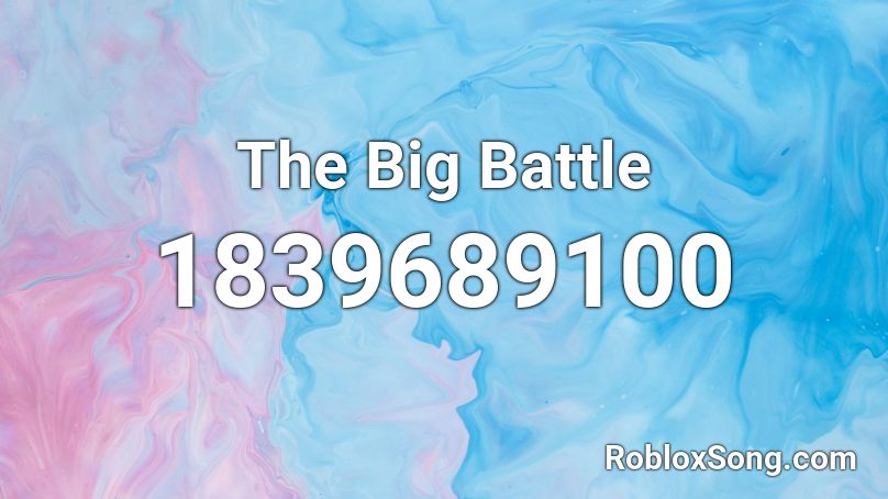 The Big Battle Roblox ID