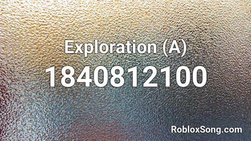 Exploration (A) Roblox ID
