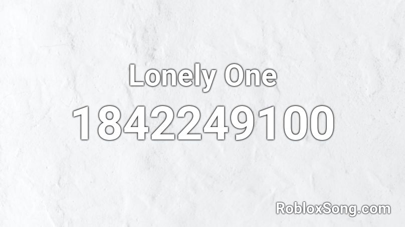 Lonely One Roblox ID