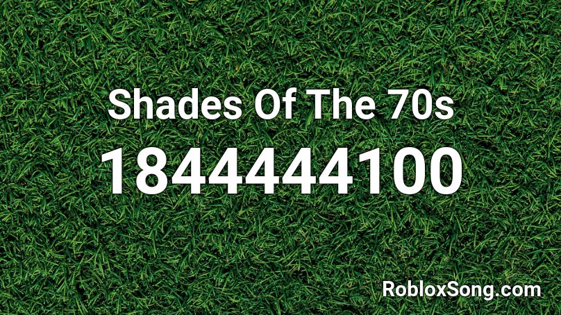 Shades Of The 70s Roblox ID