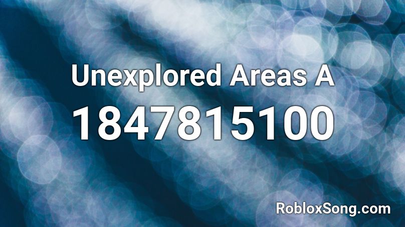 Unexplored Areas A Roblox ID