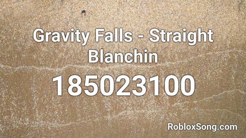 Gravity Falls Straight Blanchin Roblox Id Roblox Music Codes - last episode of gravity falls in roblox