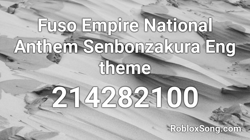 Fuso Empire National Anthem Senbonzakura Eng theme Roblox ID