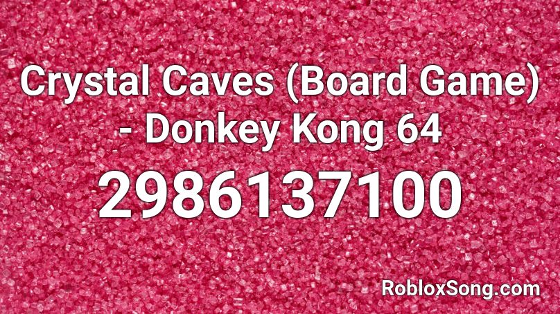 Crystal Caves (Board Game) - Donkey Kong 64 Roblox ID