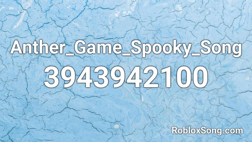 Anther_Game_Spooky_Song Roblox ID