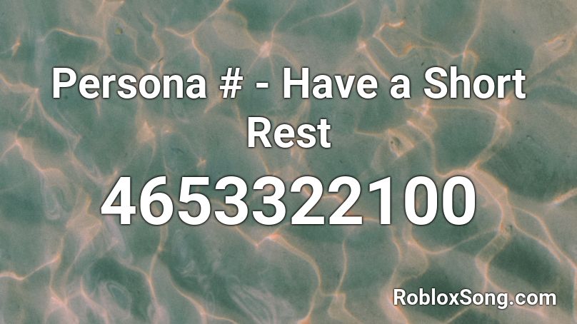 Persona # - Have a Short Rest Roblox ID