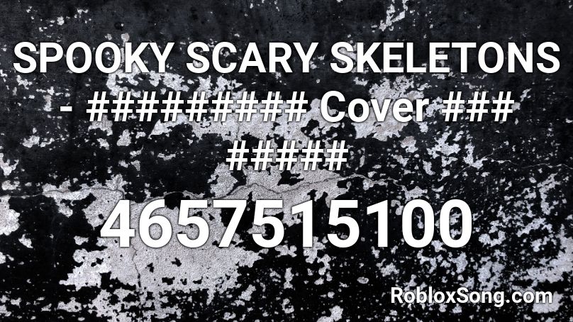 Spooky Scary Skeletons Cover Roblox Id Roblox Music Codes - roblox spooky scary skeleton song