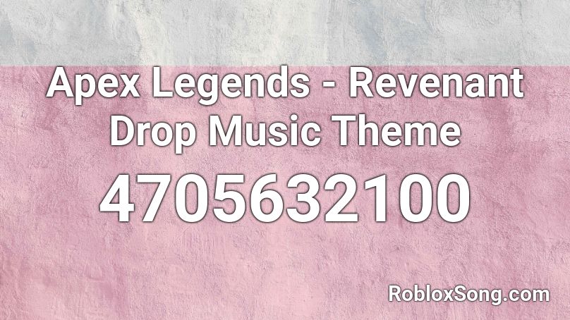 Apex Legends - Revenant Drop Music Theme Roblox ID