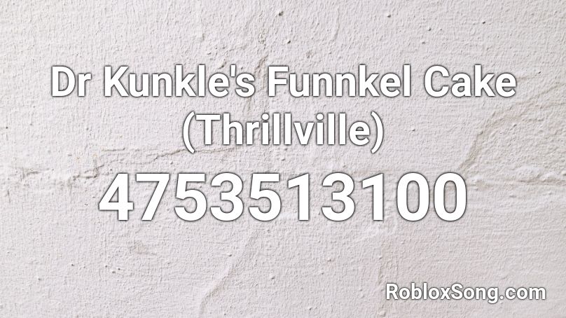 Dr Kunkle's Funnkel Cake (Thrillville) Roblox ID