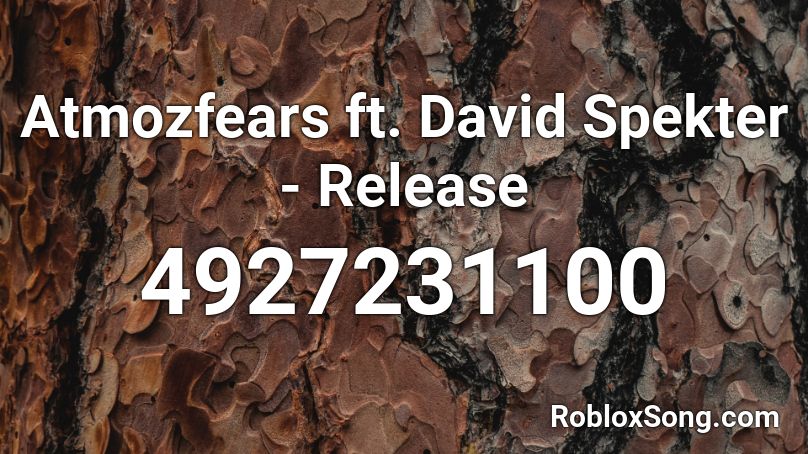 Atmozfears ft. David Spekter - Release Roblox ID