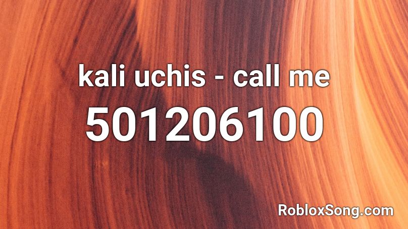 kali uchis - call me Roblox ID