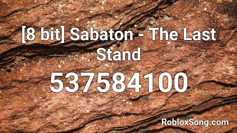 [8 bit] Sabaton - The Last Stand Roblox ID