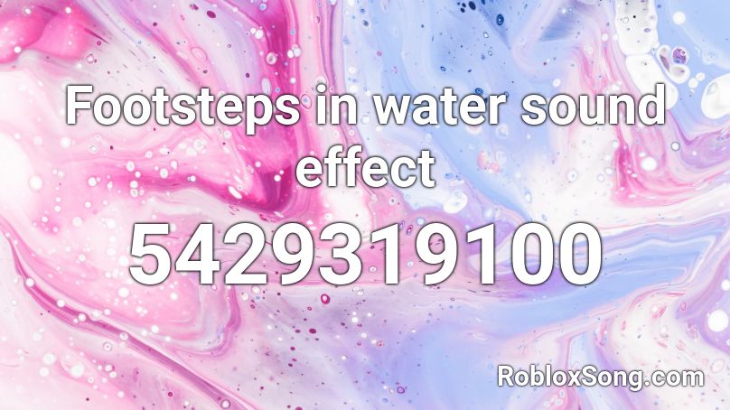 Footsteps In Water Sound Effect Roblox Id Roblox Music Codes - roblox walking sound