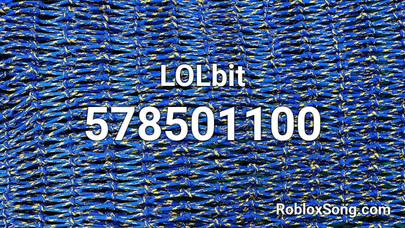LOLbit Roblox ID - Roblox music codes