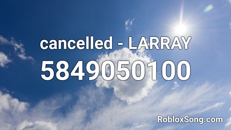 cancelled - LARRAY Roblox ID