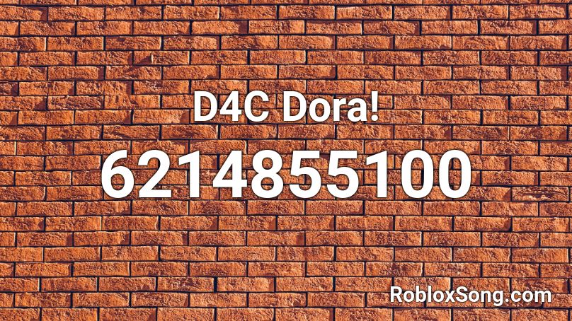 D4C Dora! Roblox ID