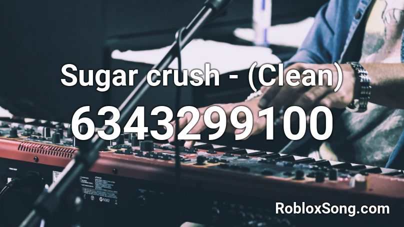 Sugar Crash Clean Roblox Id Roblox Music Codes - radio id numbers for roblox