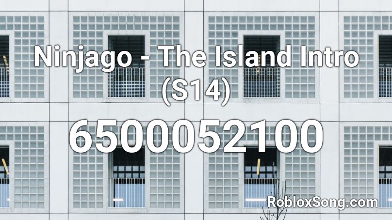 Ninjago - The Island Intro (S14) Roblox ID