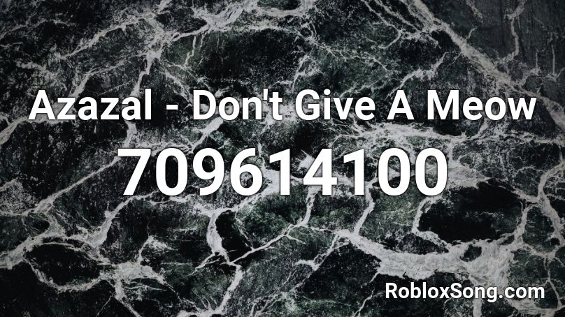 Azazal - Don't Give A Meow Roblox ID