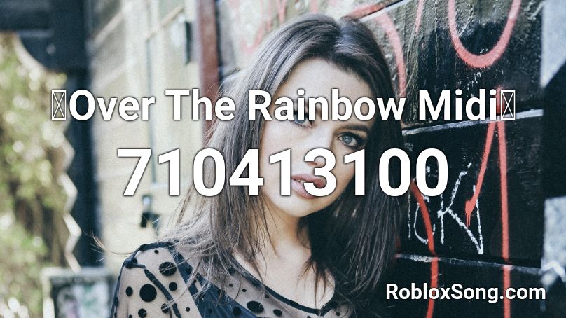 💫Over The Rainbow Midi💫 Roblox ID