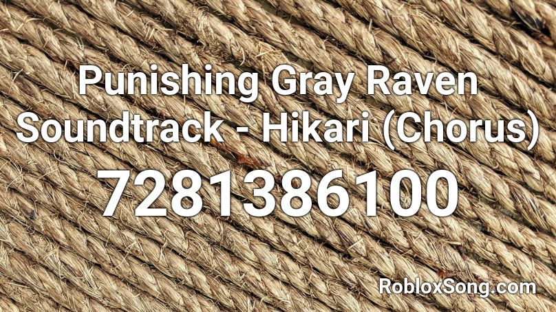 Punishing Gray Raven Soundtrack - Hikari (Chorus) Roblox ID