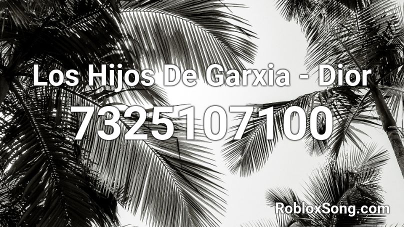Los Hijos De Garxia - Dior Roblox ID