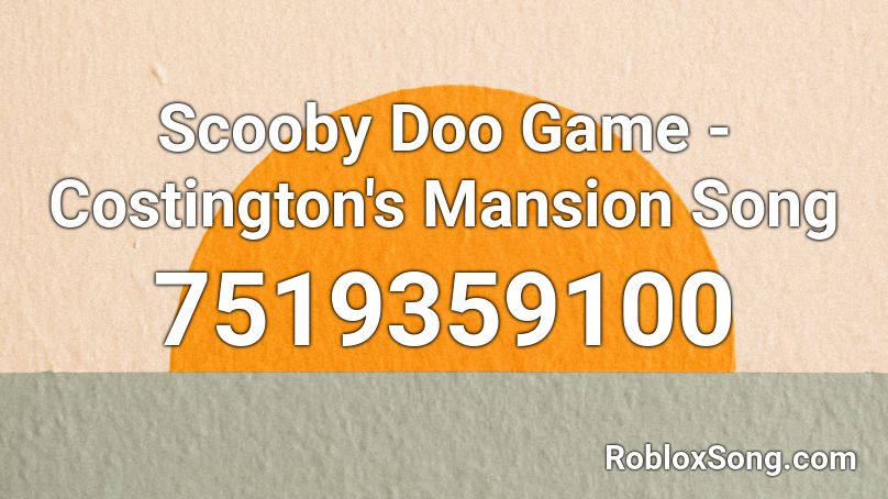 Scooby Doo Game - Costington's Mansion Song Roblox ID