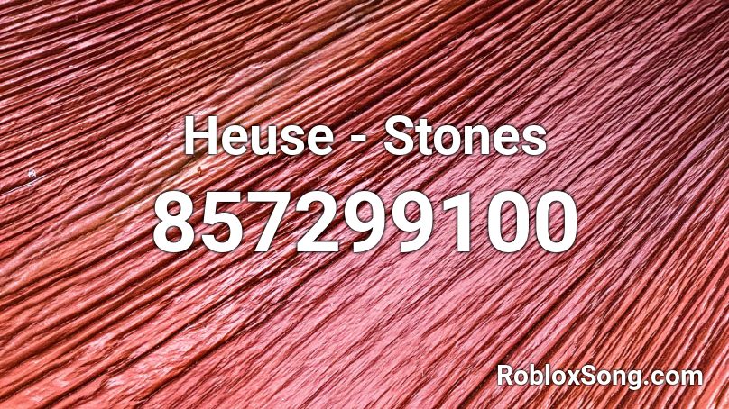 Heuse - Stones  Roblox ID