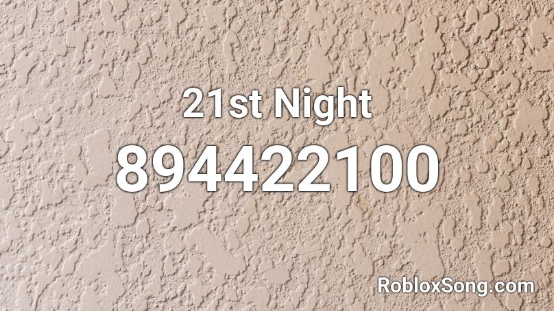 21st Night Roblox ID