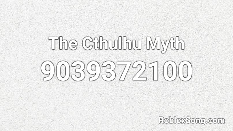 The Cthulhu Myth Roblox ID