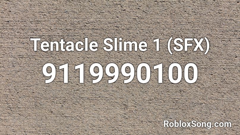 Tentacle Slime 1 (SFX) Roblox ID