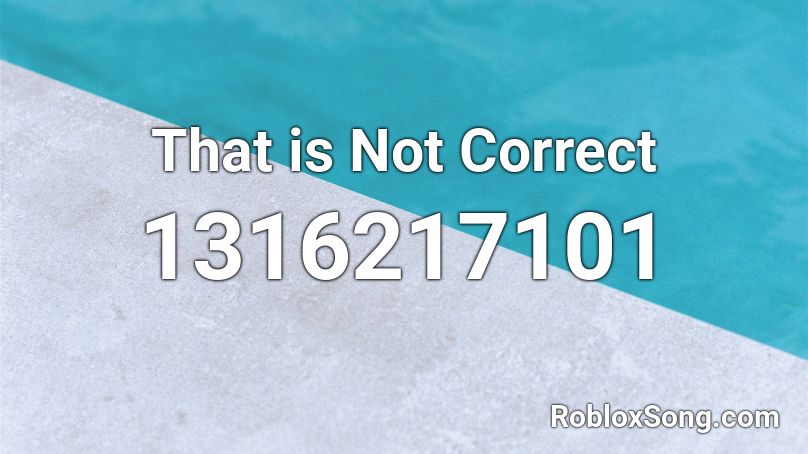 That is Not Correct Roblox ID