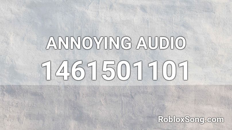 Annoying Audio Roblox Id Roblox Music Codes - annoying audio roblox id
