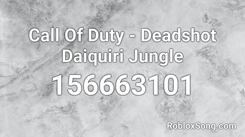 Call Of Duty - Deadshot Daiquiri Jungle Roblox ID