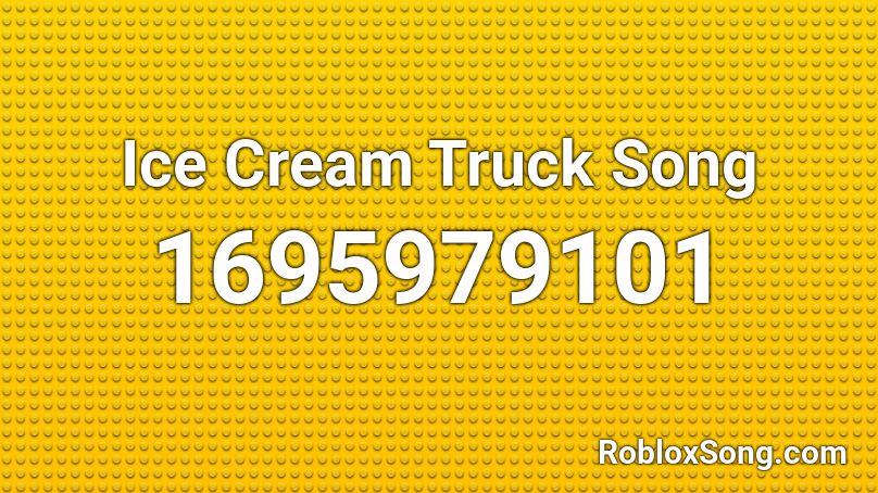 Ice Cream Truck Song Roblox ID