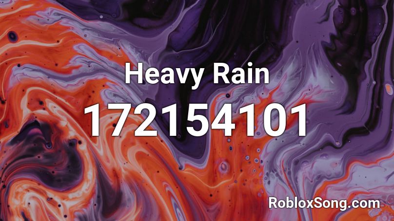 Heavy Rain Roblox ID