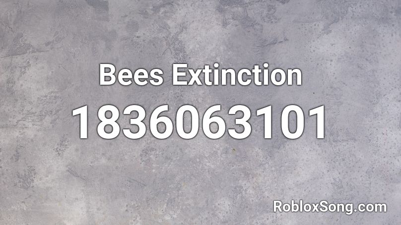 Bees Extinction Roblox ID