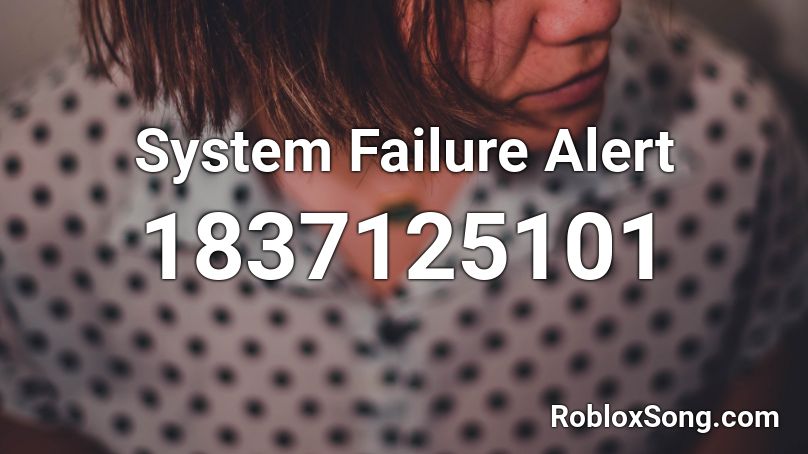 System Failure Alert Roblox ID