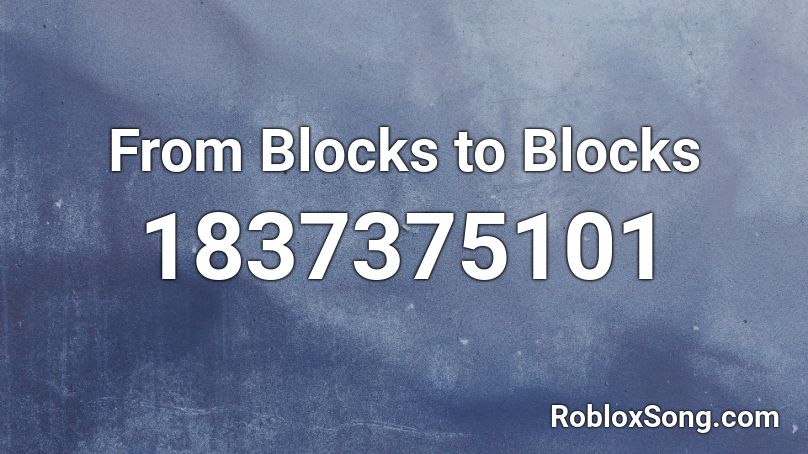 From Blocks to Blocks Roblox ID