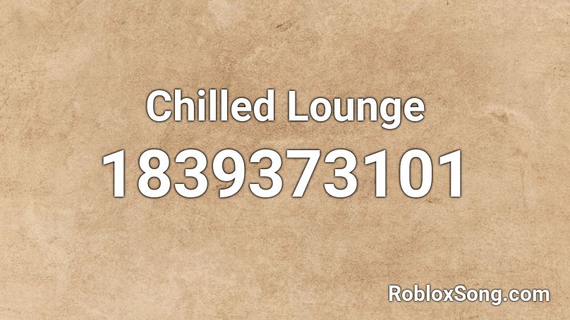 Chilled Lounge Roblox ID