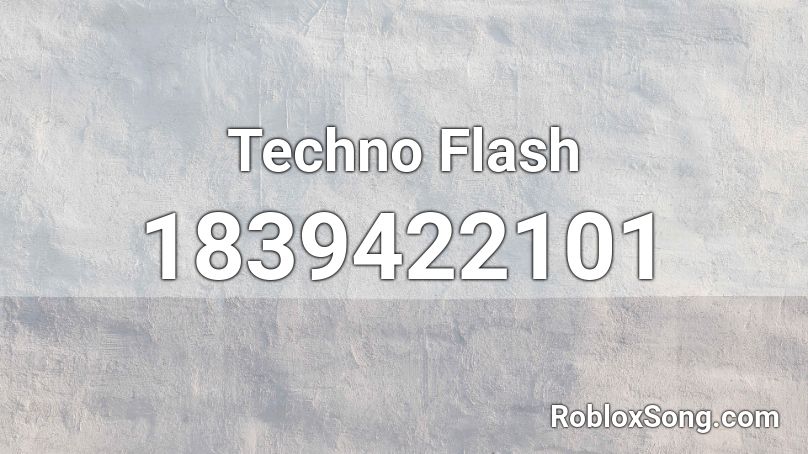 Techno Flash Roblox ID