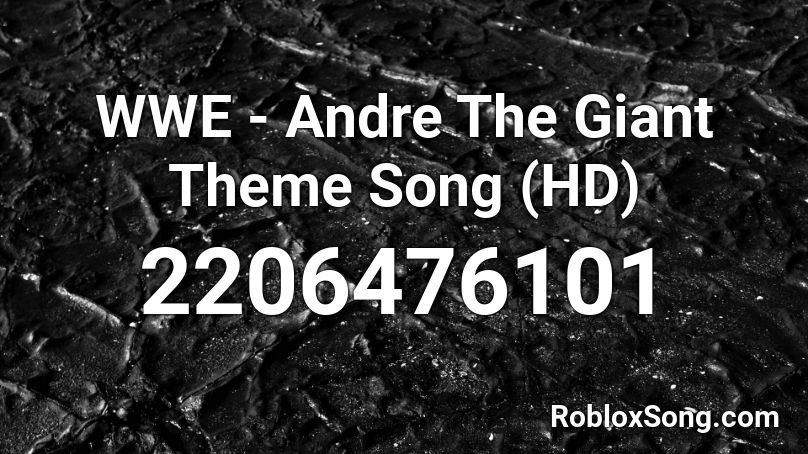 WWE - Andre The Giant Theme Song (HD) Roblox ID