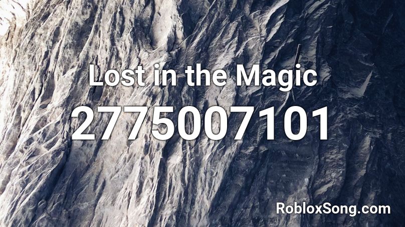 Lost in the Magic Roblox ID