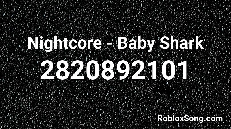 Nightcore - Baby Shark Roblox ID