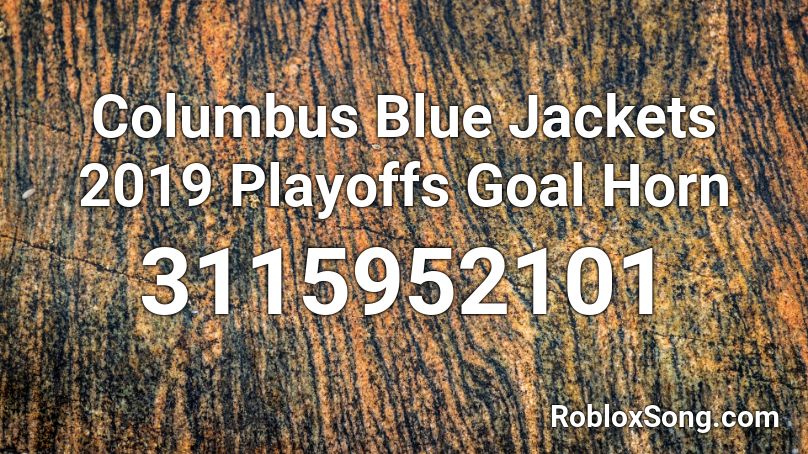 Columbus Blue Jackets 2019 Playoffs Goal Horn Roblox ID